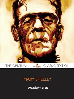 cover image of Frankenstein - The Original Classic Edition